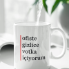 Kupa - ofiste gizlice votka içiyorum
