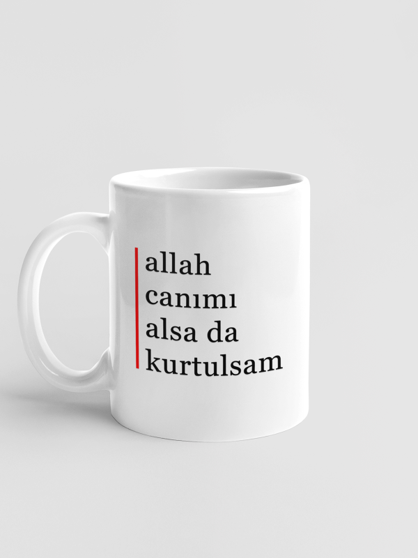 Kupa - allah canımı alsa da kurtulsam
