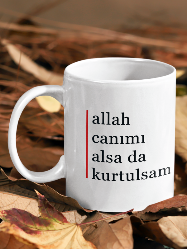 Kupa - allah canımı alsa da kurtulsam